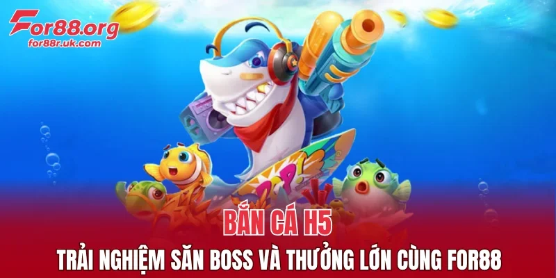 Bắn Cá H5
