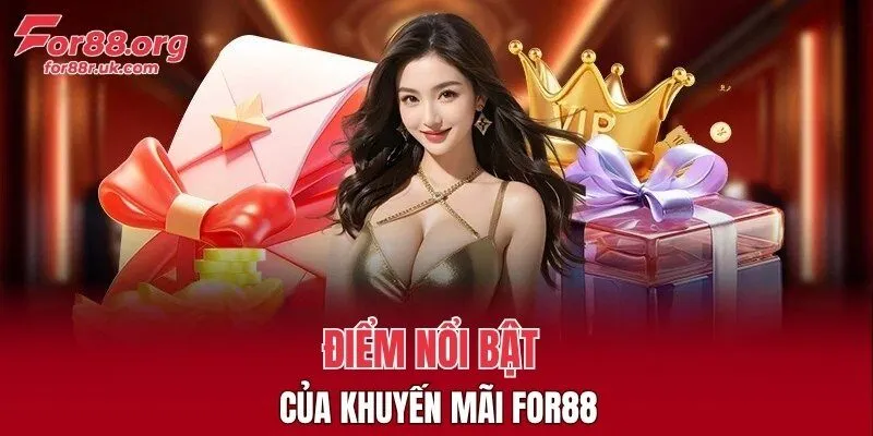 Điểm nổi bật của khuyến mãi FOR88