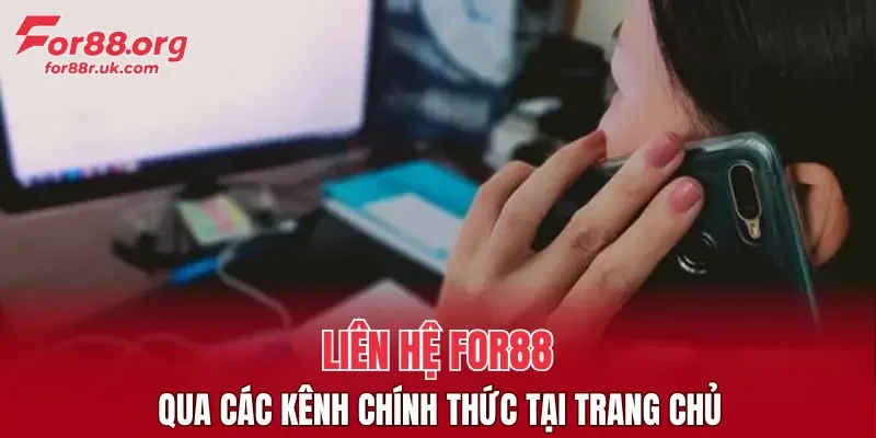 Liên hệ FOR88 qua các kênh chính thức tại trang chủ