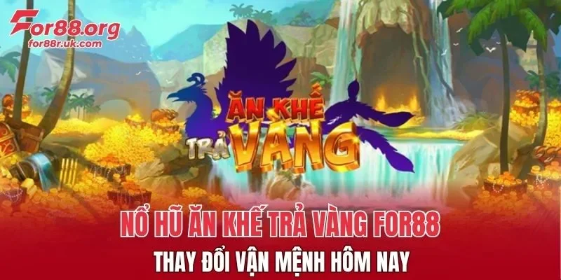 Nổ Hũ Ăn Khế Trả Vàng