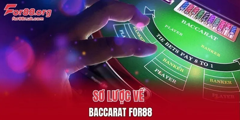 Sơ lược về baccarat FOR88