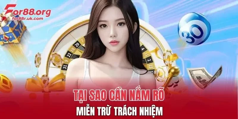 Tại sao cần nắm rõ miễn trừ trách nhiệm