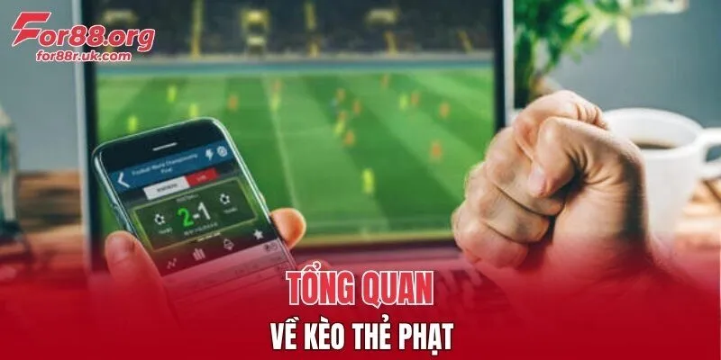 Tổng quan về kèo thẻ phạt